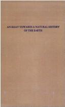 Cover of: An essay towards a natural history of the earth by Woodward, John