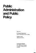 Cover of: Public administration and public policy by edited by H. George Frederickson, Charles R. Wise.