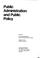 Cover of: Public administration and public policy