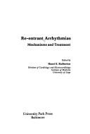 Cover of: Re-entrant arrhythmias by Charles S. Lieber