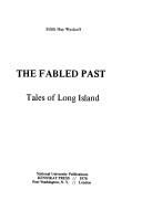 Cover of: The fabled past: tales of Long Island