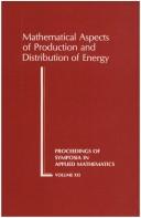 Cover of: Mathematical aspects of production and distribution of energy by Symposium in Applied Mathematics (1976 San Antonio, Tex.)