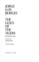 Cover of: gold of the tigers | Jorge Luis Borges