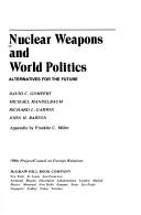Cover of: Nuclear weapons and world politics: alternatives for the future