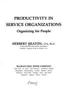 Cover of: Productivity in service organizations: organizing for people