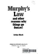 Cover of: Murphy's law and other reasons why things go wrong by Arthur Bloch