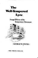 Cover of: The well-tempered lyre | George W. Ewing
