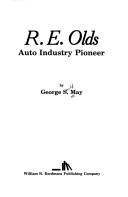 R. E. Olds, auto industry pioneer by May, George S.