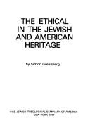 Cover of: The ethical in the Jewish and American heritage