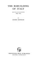 Cover of: The rebuilding of Italy: politics and economics, 1945-1955