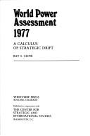 Cover of: World power assessment 1977 by Ray S. Cline