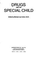 Cover of: Drugs and the special child by edited by Michael Jay Cohen.