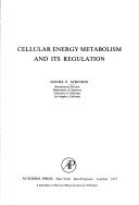 Cellular energy metabolism and its regulation by Daniel E. Atkinson