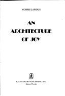 An architecture of joy by Morris Lapidus