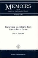 Unraveling the integral knot concordance group by Neal W. Stoltzfus