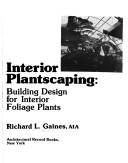 Interior plantscaping by Gaines, Richard L.