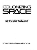 Cover of: Colonizing space by Erik Bergaust