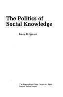 Cover of: The politics of social knowledge