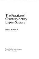 Cover of: The practice of coronary artery bypass surgery