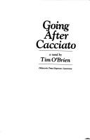 Cover of: Going after Cacciato by Tim O'Brien, Tim O'Brien