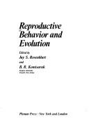 Reproductive behavior and evolution by Jay S. Rosenblatt, Barry R. Komisaruk