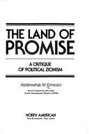Cover of: The land of promise: a critique of political Zionism