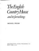 Cover of: The English country house and its furnishings by Michael I. Wilson