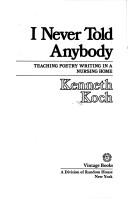 Cover of: I never told anybody by Kenneth Koch