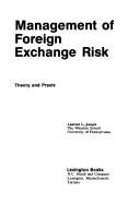 Cover of: Management of foreign exchange risk: theory and praxis