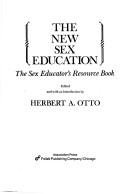 Cover of: The new sex education: the sex educator's resource book