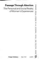 Cover of: Passage through abortion: the personal and social reality of women's experiences