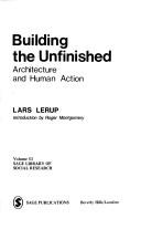 Building the unfinished by Lars Lerup
