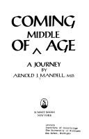 Cover of: Coming of middle age | Arnold J. Mandell