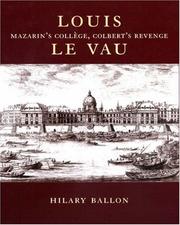 Cover of: Louis Le Vau: Mazarin's College, Colbert's Revenge.