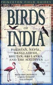 Cover of: Birds of India, Pakistan, Nepal, Bangladesh, Bhutan, Sri Lanka, and the Maldives by Richard Grimmett