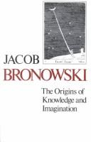 Cover of: The origins of knowledge and imagination by Jacob Bronowski