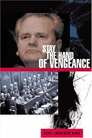 Cover of: Stay the Hand of Vengeance: The Politics of War Crimes Tribunals