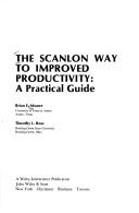 Cover of: The Scanlon way to improved productivity: a practical guide