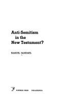 Cover of: Anti-Semitism in the New Testament? by Samuel Sandmel
