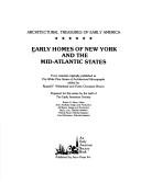 Cover of: Early homes of New York and the Mid-Atlantic States: from material originally published as the White pine series of architectural monographs, edited by Russell F. Whitehead and Frank Chouteau Brown