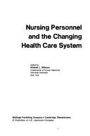 Cover of: Nursing personnel and the changing health care system