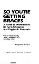 Cover of: So you're getting braces: a guide to orthodontics