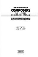 Cover of: The dictionary of composers and their music by Eric Gilder
