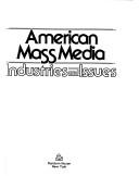 Cover of: American mass media: industries andissues