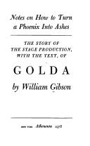 Cover of: Notes on how to turn a phoenix into ashes: the story of the stage production, with the text, of Golda