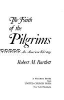 The faith of the Pilgrims by Robert Merrill Bartlett