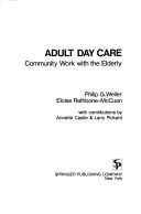 Cover of: Adult day care: community work with the elderly