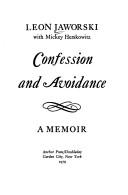 Cover of: Confession and avoidance by Leon Jaworski, Leon Jaworski