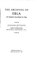 Cover of: The archives of Ebla: an empire inscribed in clay