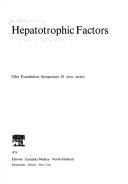 Hepatotrophic factors by Symposium on Hepatotrophic Factors London, Eng. 1977.